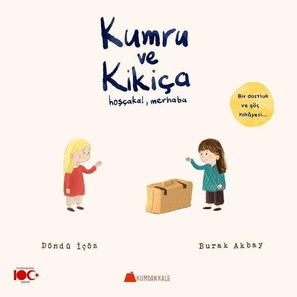 Kumru ve Kikiça: Hoşçakal, Merhaba - Bir Dostluk ve Göç Hikayesi - Kumdan Kale - Image 1