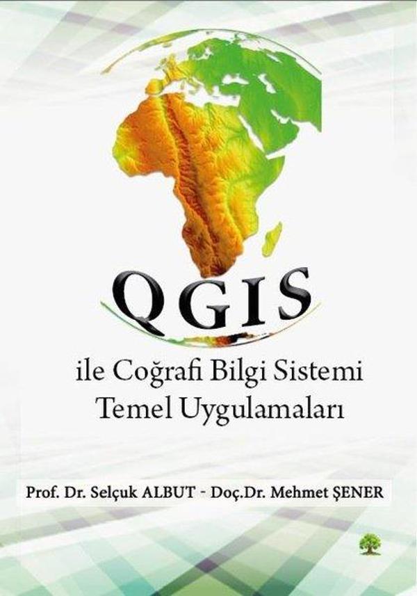 QGIS İle Coğrafi Bilgi Sistemi Temel Uygulamaları - Platanus Publishing - Image 1