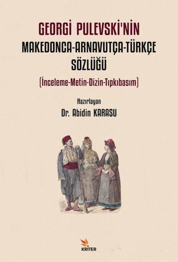 Georgi Pulevski'nin Makedonca - Arnavutça - Türkçe Sözlüğü - İnceleme - Metin - Dizin - Tıpkıbasım - Kriter - Image 1