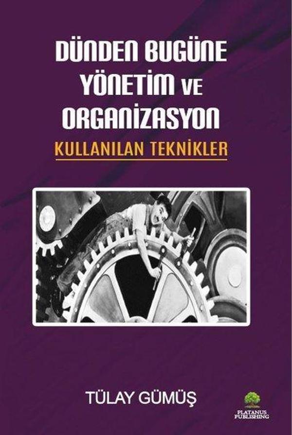 Dünden Bugüne Yönetim ve Organizasyon - Kullanılan Teknikler - Platanus Publishing - Image 1
