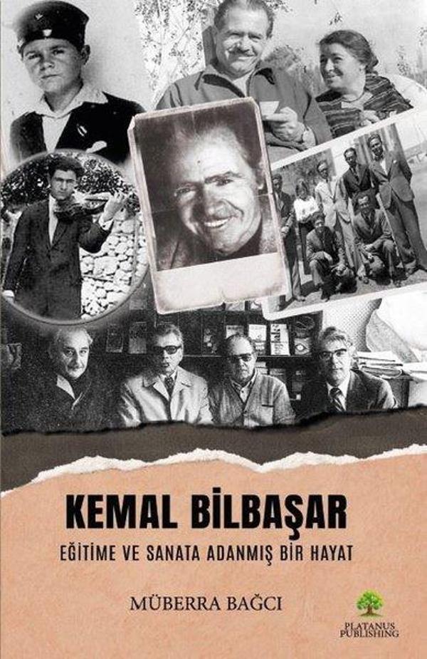 Kemal Bilbaşar Eğitime ve Sanata Adanmış Bir Hayat - Platanus Publishing - Image 1