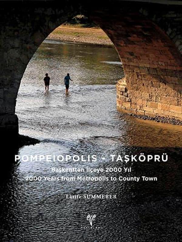Pompeiopolis - Taşköprü Başkentten İlçeye 2000 Yıl / 2000 Years from Metropolis to County Town - Ege Basım - Image 1