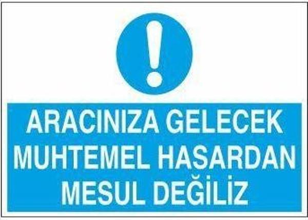 Aracınıza Gelecek Hasardan Mesul Değiliz Uyarı Levhası - Image 1