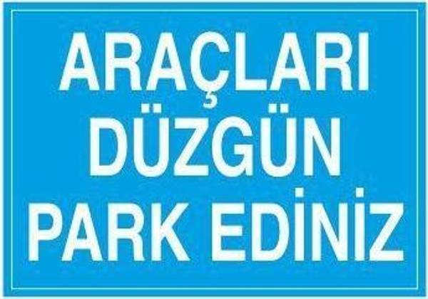 Araçları Düzgün Park Ediniz Uyarı Levhası - Image 1