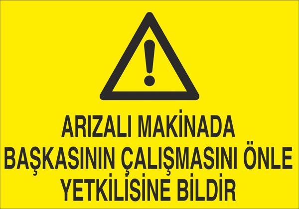 Arızalı Makineda Başkasının Çalışmasını Önle Yetkiliye Bildir Uyarı Levhası - Image 1