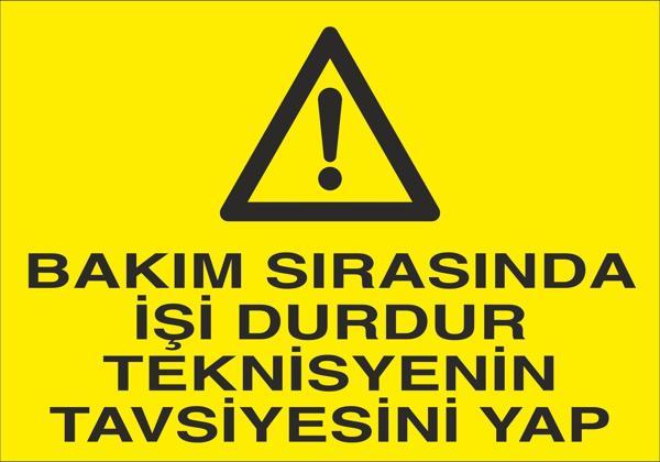 Bakım Sırasında İşi Durdur Teknisiyenin Tavsiyesini Yap Uyarı Levhası - Image 1