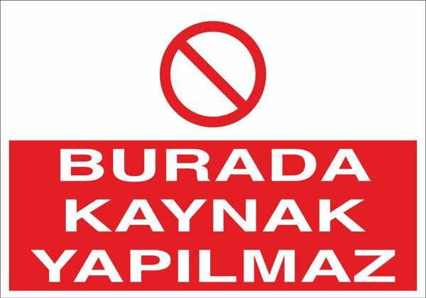 Burada Kaynak Yapılmaz Uyarı Levhası - Image 1