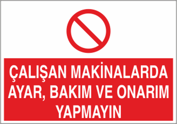 Çalışan Makinelarda Ayar Ve Bakım, Onarım Yapmayın Uyarı Levhası - Image 1