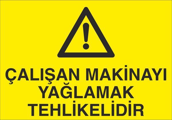 Çalışan Makineyı Yağlamak Tehlikelidir Uyarı Levhası - Image 1