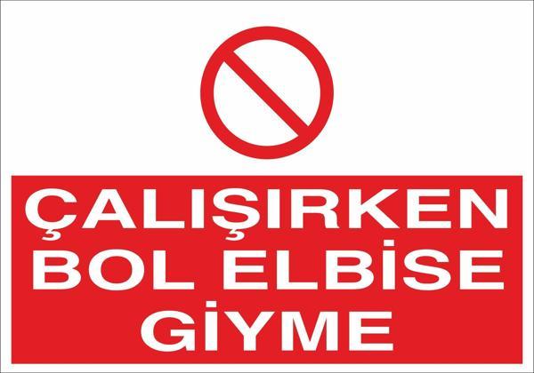 Çalışırken Bol Elbise Giyme Uyarı Levhası - Image 1