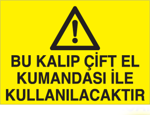 Bu Kalıp Çift El Kumandası İle Uyarı Levhası - Image 1