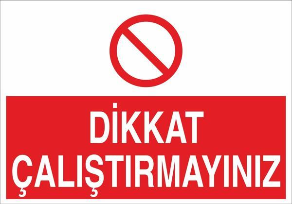 Dikkat Çalıştırmayınız Uyarı Levhası - Image 1