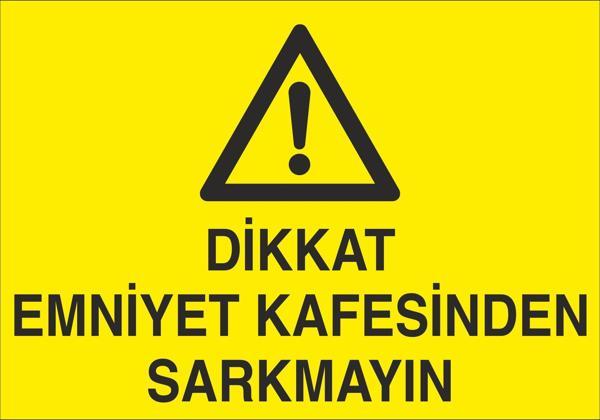 Dikkat Emniyet Kafesinden Sarkmayın Uyarı Levhası - Image 1