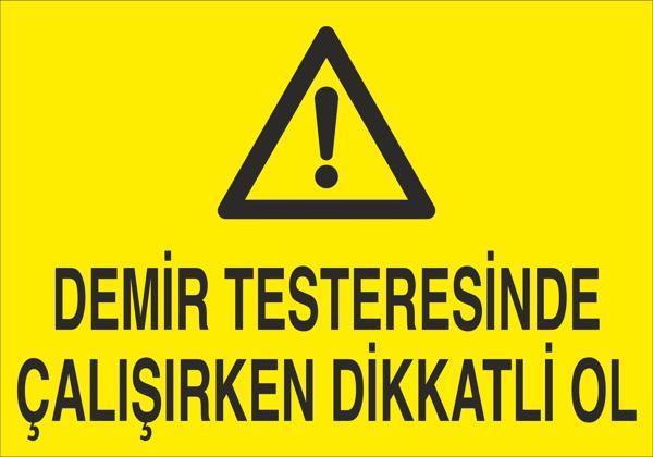 Demir Testeresinde Çalışırken Dikkatli Ol Uyarı Levhası - Image 1