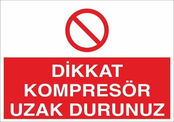 Dikkat Kompresör Uzak Durunuz Uyarı Levhası - Image 1