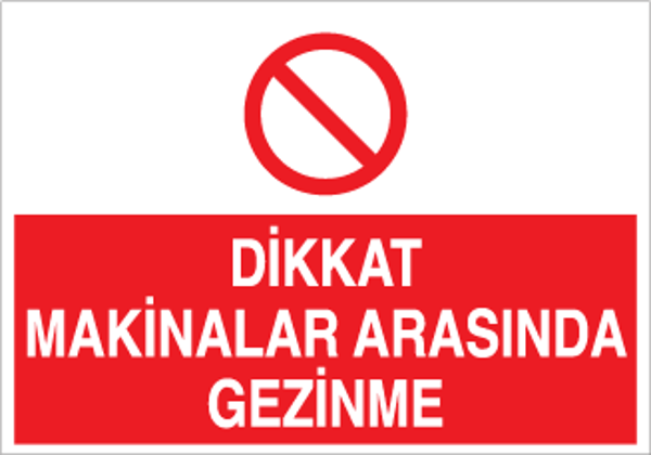Dikkat Makinelar Arasında Uyarı Levhası - Image 1