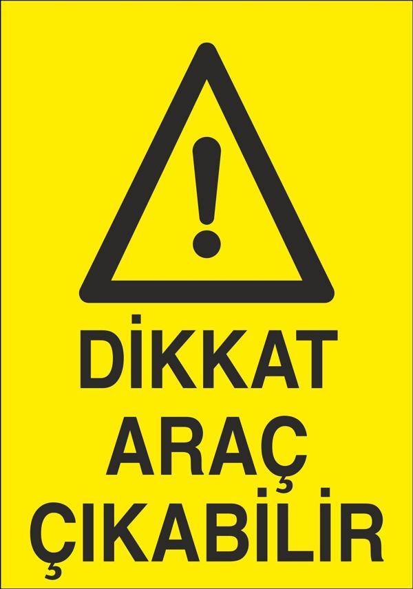 Dikkat Araç Çıkabilir Uyarı Levhası - Image 1