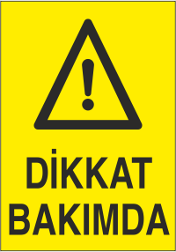 Dikkat Bakımda Uyarı Levhası - Image 1