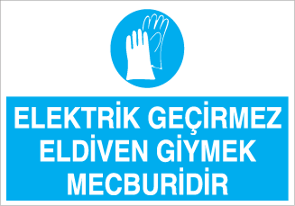 Elektrik Geçirmez Eldiven Giymek Mecburidir Uyarı Levhası - Image 1