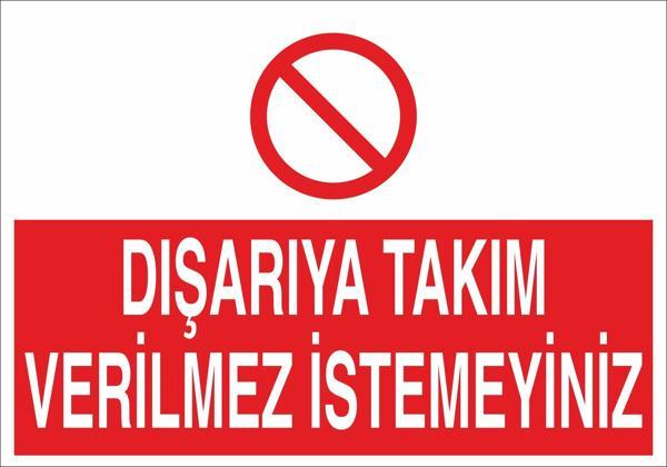 Dışarıya Takım Verilmez İstemeyiniz Uyarı Levhası - Image 1