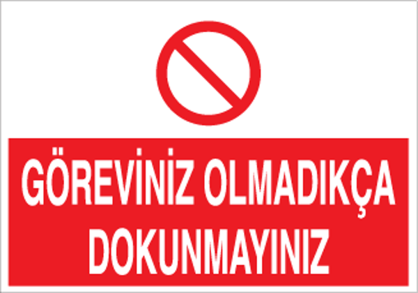 Technopa Göreviniz Olmadıkça Dokunmayın Uyarı Levhası - Image 1