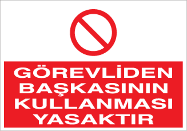 Technopa Görevliden Başkasının Kullanması Yasaktır Uyarı Levhası - Image 1