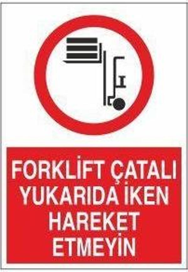 Forklift Çatalı Yukarda İken Hareket Etmeyin Uyarı Levhası - Image 1