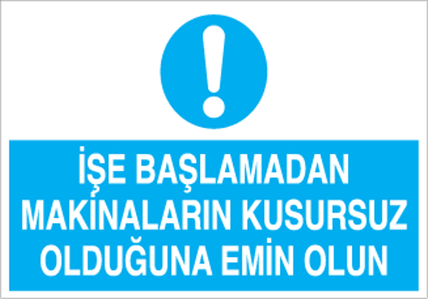 Technopa İşe Başlamadan Makineların Kusursuz Olduğundan Emin Olun Uyarı Levhası - Image 1