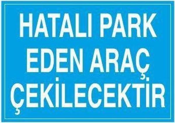 Hatalı Park Eden Araç Çekilecektir Uyarı Levhası - Image 1