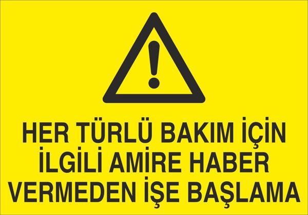 Technopa Her Türlü Bakım İçin İlgili Amire Bilgi Vermeden İşe Başlama Uyarı Levhası - Image 1