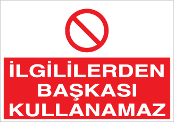 Technopa İlgililerden Başkası Kullanamaz Uyarı Levhası - Image 1