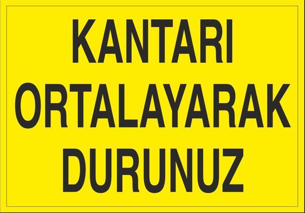 Technopa Kantarı Ortalayarak Durdurunuz Uyarı Levhası - Image 1
