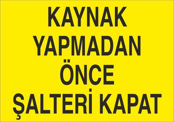 Technopa Kaynak Yapmadan Önce Şalteri Kapat Uyarı Levhası - Image 1