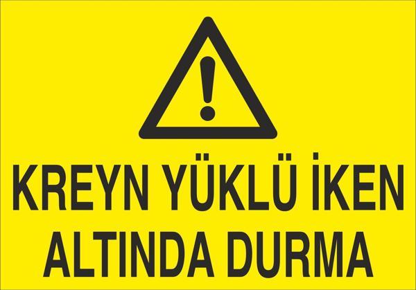 Technopa Kreyn Yüklü İken Altında Durma Uyarı Levhası - Image 1