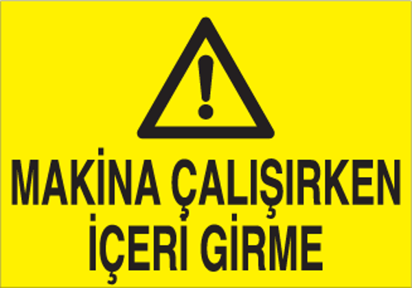 Technopa Makine Çalışırken İçeriye Girme Uyarı Levhası - Image 1