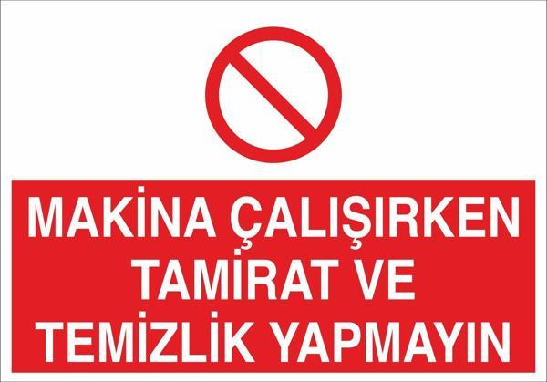 Technopa Makine Çalışırken Tamirat Ve Temizlik Yapmayın Uyarı Levhası - Image 1