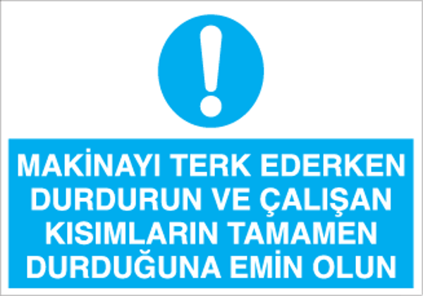 Technopa Makineyı Terk Ederken Durdurun Uyarı Levhası - Image 1