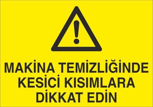 Technopa Makine Temizliğinde Kesici Kısımlar Dikkat Edin Uyarı Levhası - Image 1
