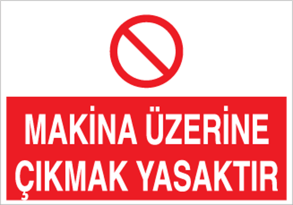 Technopa Makine Üzerine Çıkmak Yasak Uyarı Levhası - Image 1