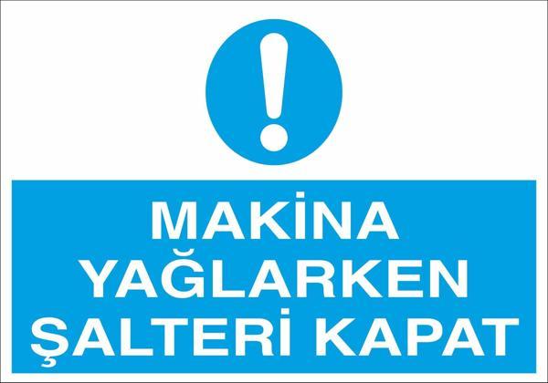Technopa Makine Yaglarken Şalteri Kapat Uyarı Levhası - Image 1