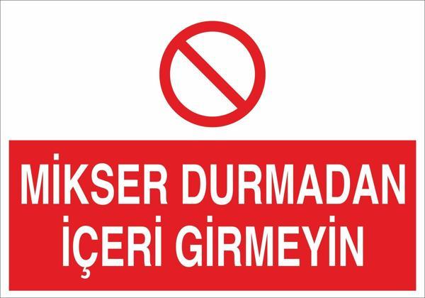 Technopa Mikser Durmadan İçeri Girmeyin Uyarı Levhası - Image 1