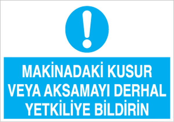 Technopa Makinedaki Kusur Veya Aksamayı Derhal Yetkiliye Bildirin Uyarı Levhası - Image 1