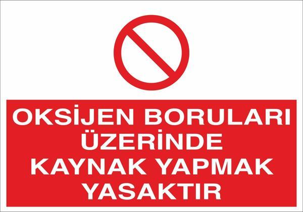 Technopa Oksijen Boruları Üzerinde Kaynak Yapmak Yasaktır Uyarı Levhası - Image 1