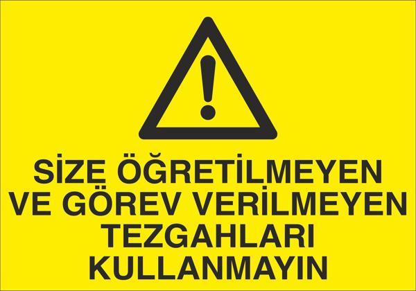Technopa Size Öğretilmeyen Ve Görev Verilmeyen Tezgahları Kullanmayın Uyarı Levhası - Image 1