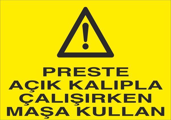 Technopa Perste Açık Kalıpla Çalışırken Maşa Kullan Uyarı Levhası - Image 1