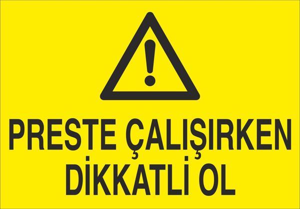 Technopa Perste Çalışırken Dikkatli Ol Uyarı Levhası - Image 1