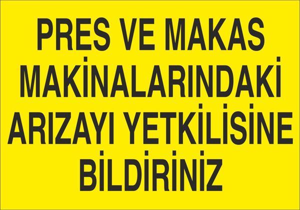 Technopa Pres Ve Makas Makinelarındaki Arızayı Yetkilisine Bildiriniz Uyarı Levhası - Image 1