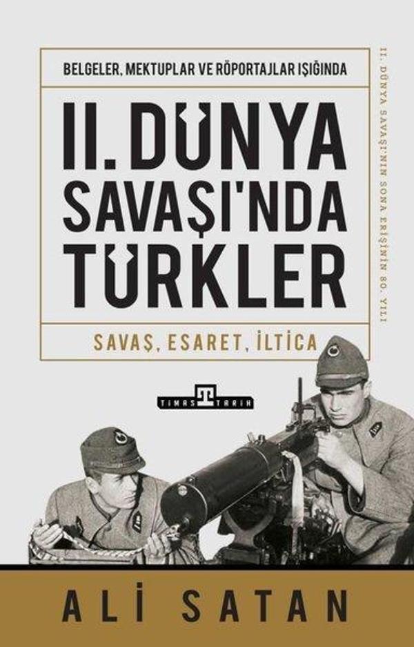 2. Dünya Savaşı'nda Türkler - Savaş Esaret İltica - Timaş Yayınları - Image 1