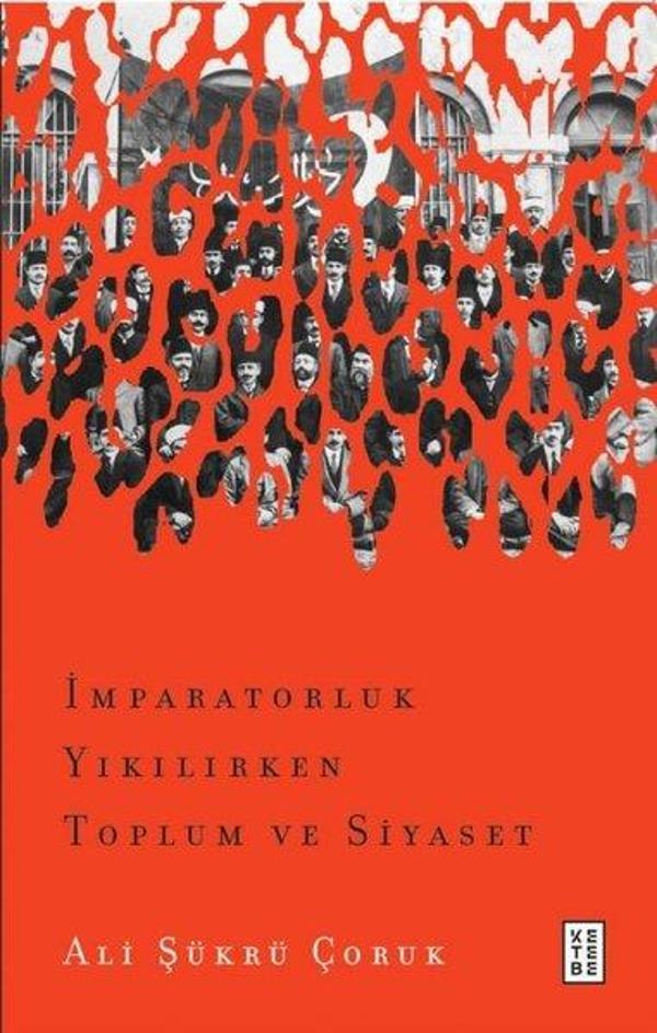 İmparatorluk Yıkılırken Toplum ve Siyaset - Ketebe - Image 1