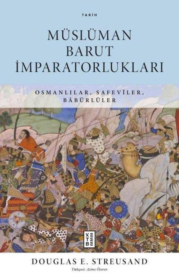 Müslüman Barut İmparatorlukları - Osmanlılar Safeviler Babürlüler - Ketebe - Image 1